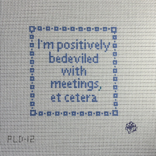 I’m Positively Bedeviled With Meetings, Etc. C-PLD12