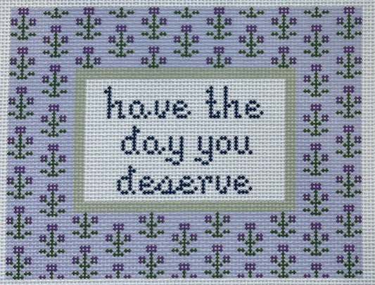 Have the Day You Deserve C-EB46